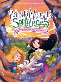 Potions magiques et sortilèges Tome 5 : Le grimoire des légendes