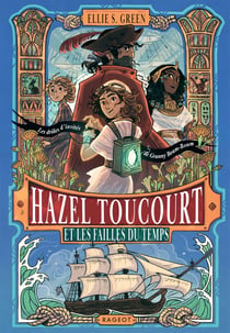 Hazel Toucourt et les failles du temps Tome 2 : Les drôles d'invités de Granny Boum-Boum