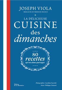 La delicieuse cuisine des dimanches - 80 recettes qu'on aime partager