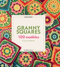 Granny squares - 100 modeles niveau expert