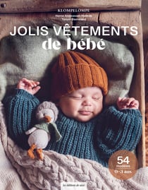 Jolis vetements de bebe au tricot - 54 modeles en taille 0-3 ans