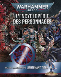 Warhammer 40,000 l'encyclopedie des personnages
