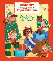Histoires a lire avec papa et maman - les lutins de noel - nouvelle edition