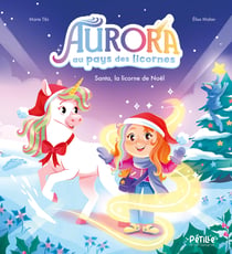 Aurora au pays des licornes - santa, la licorne de noel