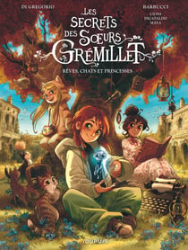 Les secrets des soeurs gremillet - reves, chats et princesses