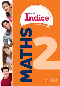 Indice maths : 2de - Manuel de l'élève (édition 2026)
