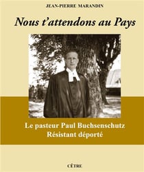 Nous t'attendons au pays - le pasteur buchsenschutz resistant deporte