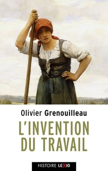 L'invention du travail