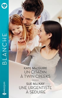 Un citadin à Twin Creeks / Une urgentiste à séduire