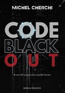 Code Black Out : Ils ont volé son passé pour contrôler l'avenir