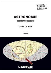 Astronomie Tome 1 : Géométrie céleste