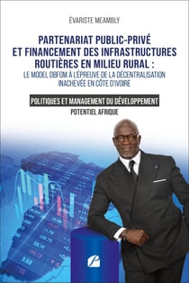 Partenariat public-privé et financement des infrastructures routières en milieu rural : Le modèle DBFOM à l'épreuve de la décentralisation inachevée en Côte d'Ivoire
