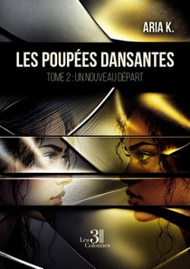 Les poupées dansantes - Tome 2 : Un nouveau départ
