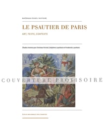 Le Psautier de Paris : Art, texte, contexte
