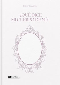 ¿Qué dice mi cuerpo de mí?