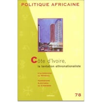 Revue politique africaine n.78 : la Côte d'Ivoire, la tentation ethnonationliste