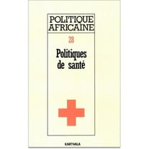 Revue politique africaine n.28 : politiques de santé