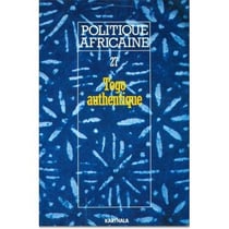 Revue politique africaine n.27 : le Togo authentique