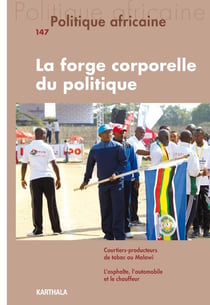 Revue politique africaine n.147 : la forge corporelle du politique