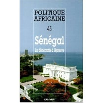 Revue politique africaine n.45 : Sénégal, la démocratie à l'épreuve