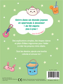 Mon mini monde kawaï à dessiner pas à pas : avec plus de 50 modèles !