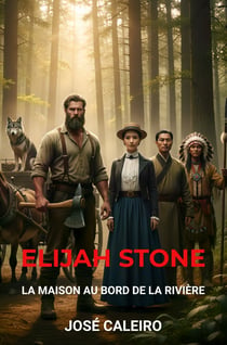 Elijah Stone : La maison au bord de la rivière