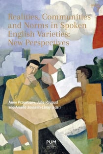 Realities, Communities and Norms in Spoken English Varieties: New Perspectives