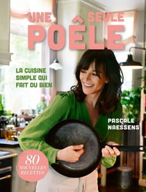 Une seule poële : La cuisine simple qui fait du bien