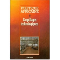 Revue politique africaine n.18 : gaspillages technologiques