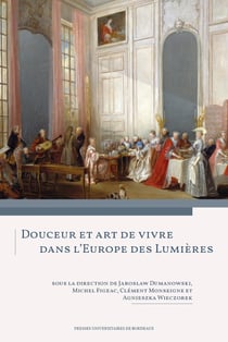 Douceur et art de vivre dans l'Europe des Lumières