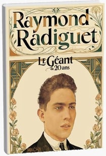 Raymond Radiguet : Le Géant de 20 ans