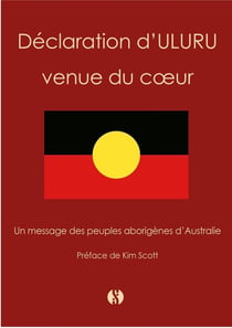Déclaration d'ULURU venue du coeur : Un message des peuples aborigènes d'Australie