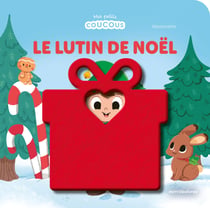 Le lutin de Noël - Mes petits coucous : Livre à flaps en feutrine - dès 10 mois