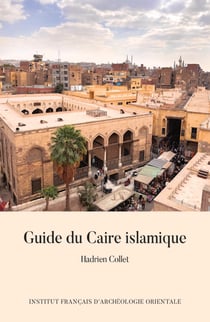 Guide du Caire Islamique