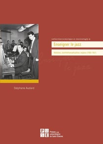 Enseigner le jazz : Histoire, institutionnalisation, enjeux : 1900-1967
