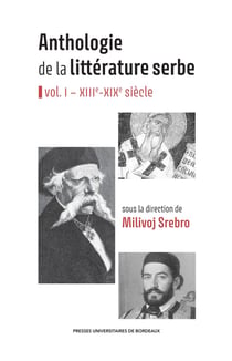 Anthologie de la littérature serbe - vol.I : XIIIe-XIXe siècle