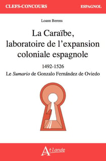 La Caraïbe, laboratoire de l'expansion coloniale espagnole (1492-1526) : Le Sumario (1526) de Gonzalo Fernandez de Oviedo