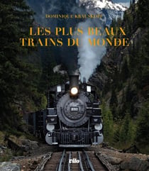 LES PLUS BEAUX TRAINS DU MONDE