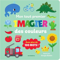 Mon tout premier imagier des couleurs : Avec plus de 100 mots !