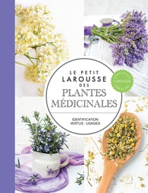 Petit Larousse des plantes médicinales