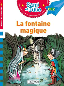 Sami et Julie CE2 : La fontaine à voeux