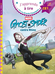 J'apprends à lire avec les grands classiques Marvel : CE1 - Marvel Ghost-Spider contre Rhino