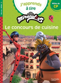 Miraculous Première lecture - CP niveau 2 - Le concours de cuisine