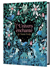 L'univers enchanté de Maria Trolle : Coloriages enchantés de Maria Trolle
