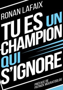 Tu es un champion qui s'ignore : Préparation mentale intégrée