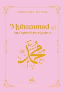 Muhammad en 10 questions-réponses