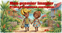 Mon premier imagier : fruits et legumes exotiques