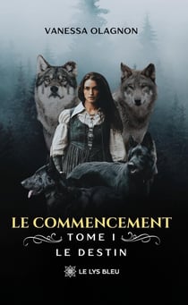 Le commencement : Tome I:  Le destin