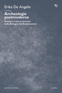 Archéologie postmoderne : Percorsi critici e narrativi nella Bologna del Settantasette