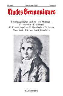 Études germaniques - N°1-2026 : Frühneuzeitliches Lachen - Th. Müntzer - F. Holderlin - F. Schlegel K. Kraus à l'opéra - M. Haushofer - Th. Mann Natur in der Literatur der Spätmoderne
